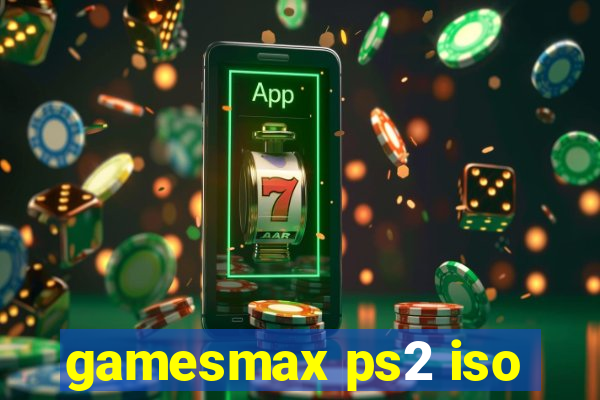 gamesmax ps2 iso